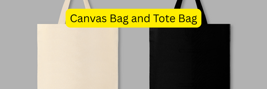 Canvas Bag and Tote Bag – What’s the Difference?