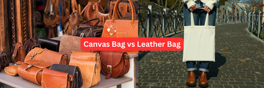 Canvas Bag vs Leather Bag – Which One Should You Choose?