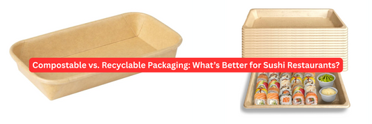 Compostable vs. Recyclable Packaging: What’s Better for Sushi Restaurants?