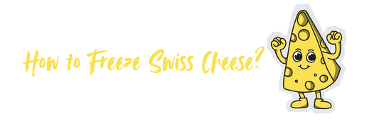 How to Freeze Swiss Cheese