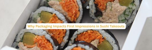 Why Packaging Impacts First Impressions in Sushi Takeouts