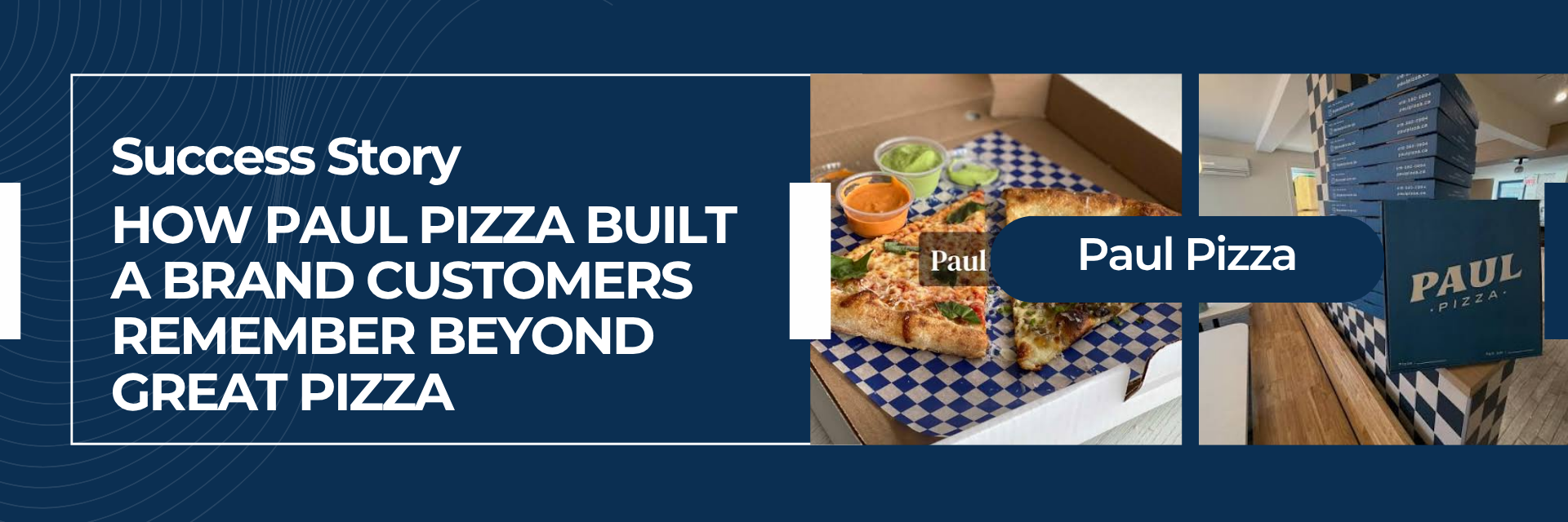 How Paul Pizza Built a Brand Customers Remember Beyond Great Pizza