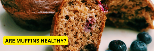 Are Muffins Healthy? A Complete Guide to Muffins and Their Nutritional Value