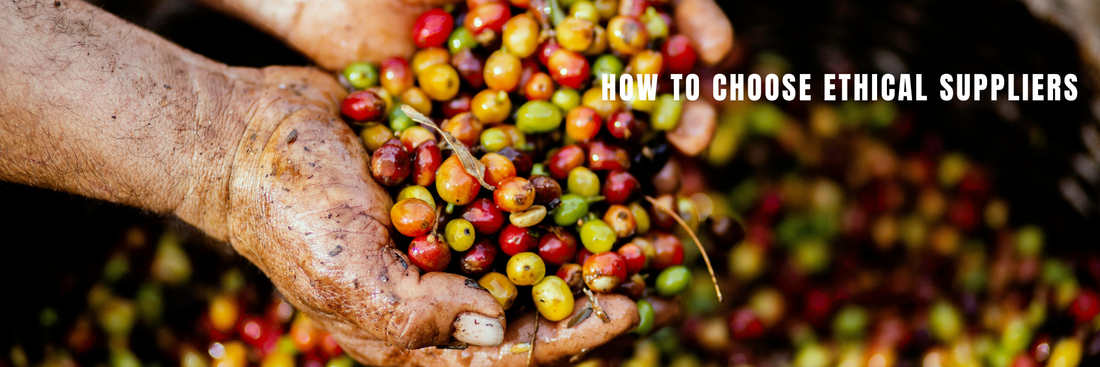 How to Choose Ethical Suppliers