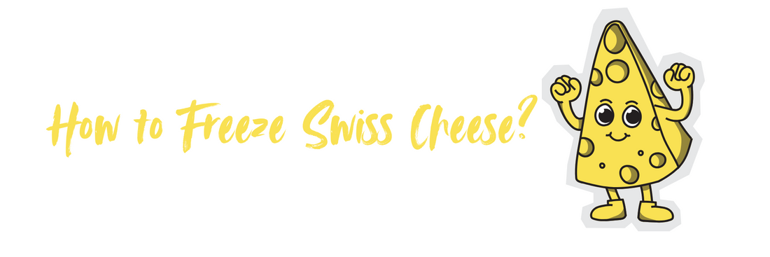 How to Freeze Swiss Cheese