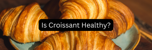 Is Croissant Healthy? Calories, Nutrition, and Healthier Options