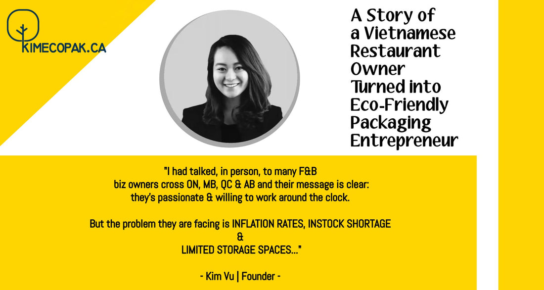 KimEcopak: A Story of a Vietnamese Restaurant Owner Turned Eco-Friendly Packaging Entrepreneur!