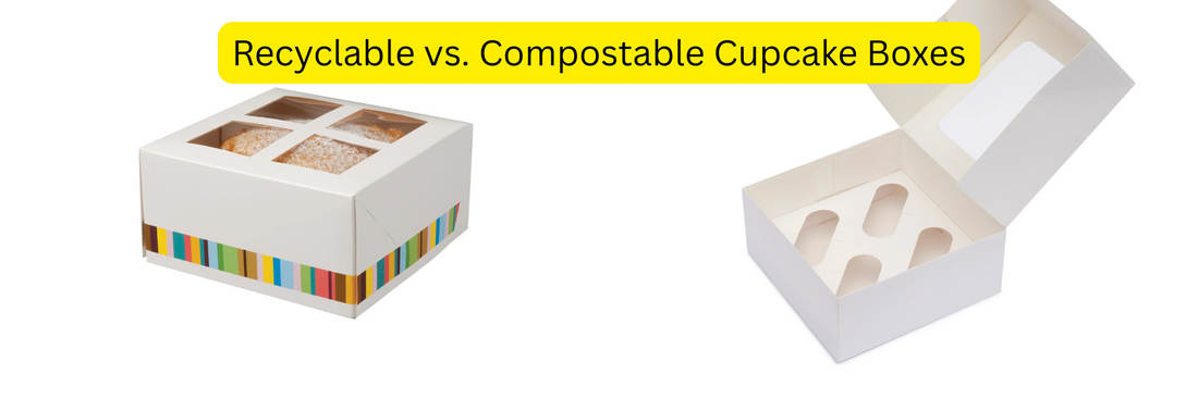 Recyclable vs. Compostable Cupcake Boxes: Which One is Greener?