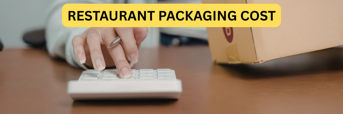 Restaurant Packaging Cost in Canada: The Complete Guide to Cutting Costs Without Cutting Corners