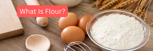 What Is Flour? Definition, Types, and Uses Explained